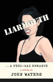 Photo 1 of Liarmouth by John Waters