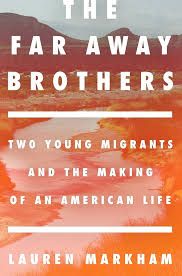 Photo 1 of The Far Away Brothers: Two Young Migrants and the Making of an American Life