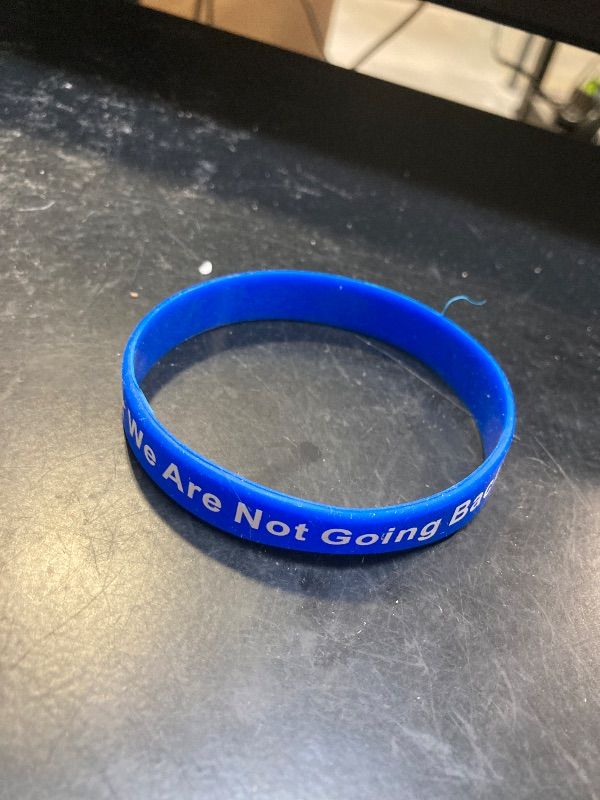 Photo 1 of WE ARE NOT GOING BACK WRIST BAND 10PCS 