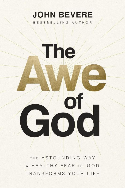 Photo 1 of The Awe of God: The Astounding Way a Healthy Fear of God Transforms Your Life