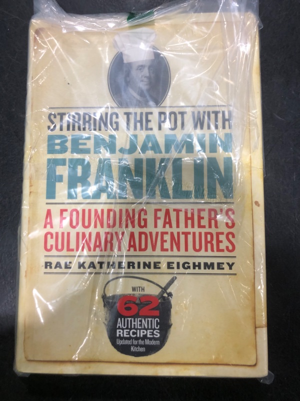 Photo 1 of Stirring the Pot with Benjamin Franklin: A Founding Father's Culinary Adventures