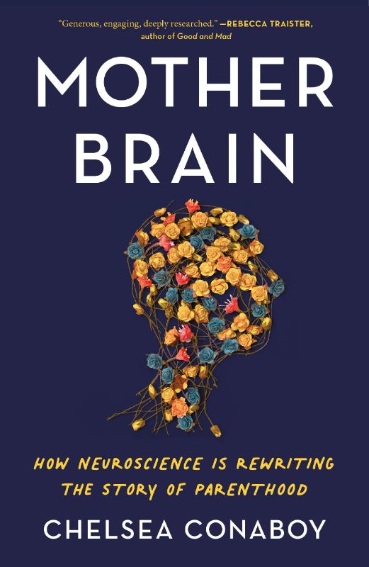 Photo 1 of Mother Brain: How Neuroscience Is Rewriting the Story of Parenthood
