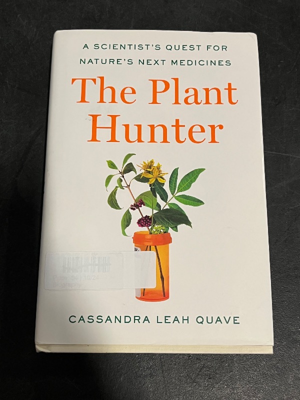 Photo 1 of The Plant Hunter: A Scientist's Quest for Nature's Next Medicines Hardcover