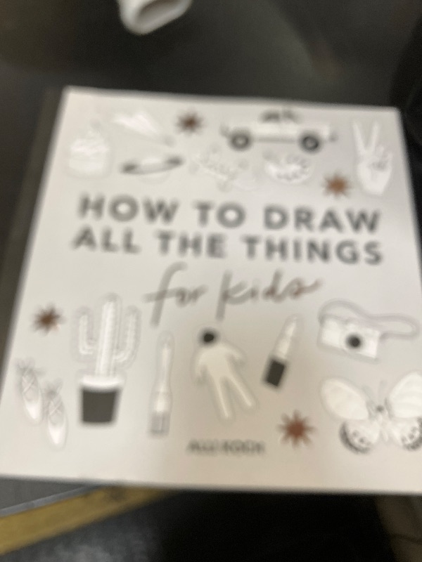 Photo 1 of All the Things: How to Draw Books for Kids with Cars, Unicorns, Dragons, Cupcakes, and More (How to Draw For Kids Series)