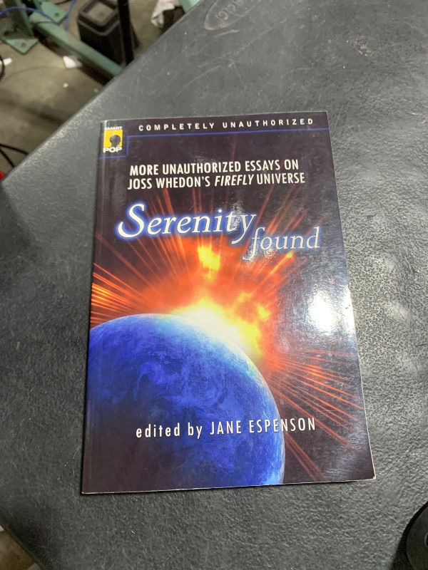 Photo 1 of Serenity Found: More Unauthorized Essays on Joss Whedon's Firefly Universe (Smart Pop)