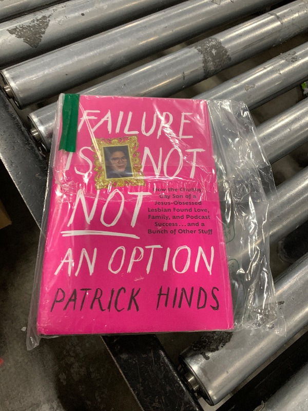 Photo 1 of Failure Is Not NOT an Option: How the Chubby Gay Son of a Jesus-Obsessed Lesbian Found Love, Family, and Podcast Success . . . and a Bunch of Other Stuff