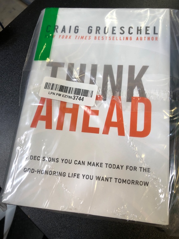 Photo 1 of Think Ahead: 7 Decisions You Can Make Today for the God-Honoring Life You Want Tomorrow
