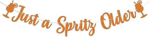 Photo 1 of Just a Spritz Older Banner - Spritz Bar Sign, Spritz Party Decor, Lemon Citrus Birthday Party Decorations Orange Glitter

