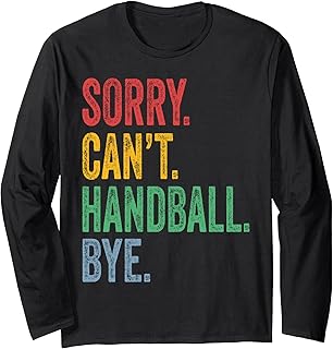 Photo 1 of 
Brand: Sorry Can't Handball Bye
Handball Men Women Long Sleeve T-Shirt