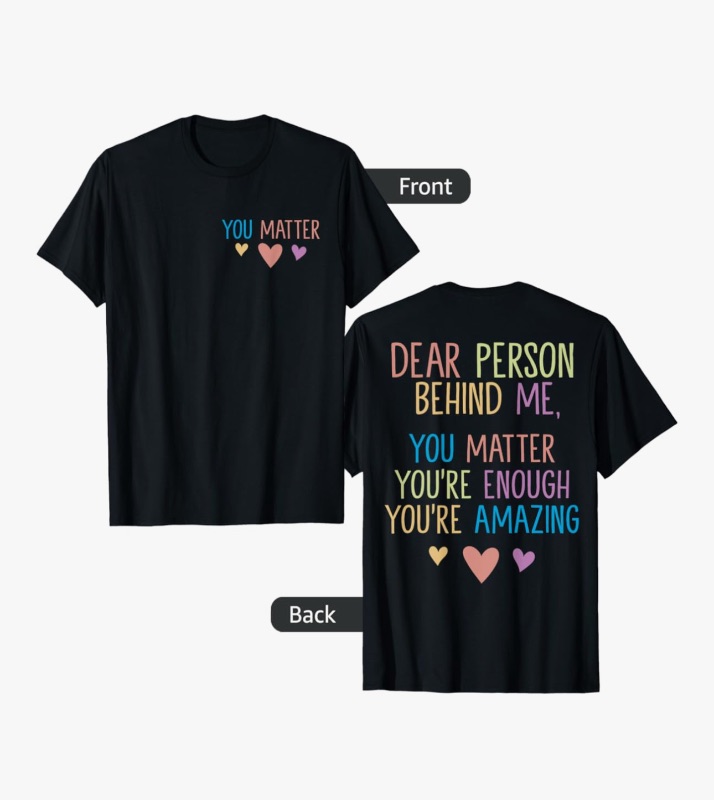 Photo 1 of **ONE PIECE**You Matter to The Person Behind Me Tshirt, You are Amazing Beautiful and Enough T-Shirt, Women Casual V Neck Tee Tops Black 0XL