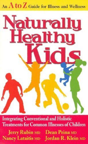 Photo 1 of By Jerry Rubin M.D. Naturally Healthy Kids: Integrating Conventional and Holistic Treatments for Common Illnesses of Chi (unknown)