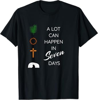 Photo 1 of A LOT CAN HAPPEN IN 7 DAYS Palm Sunday Holy week Easter gift T-Shirt large 