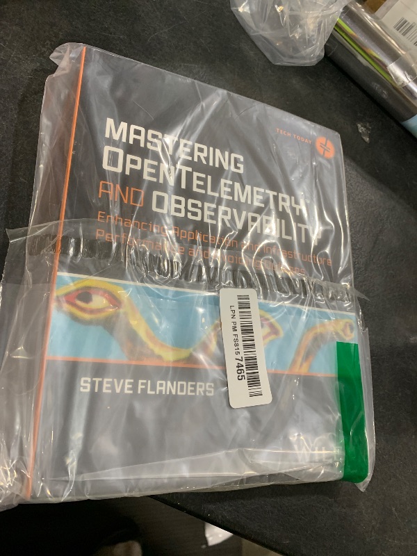 Photo 1 of Mastering OpenTelemetry and Observability: Enhancing Application and Infrastructure Performance and Avoiding Outages (Tech Today)