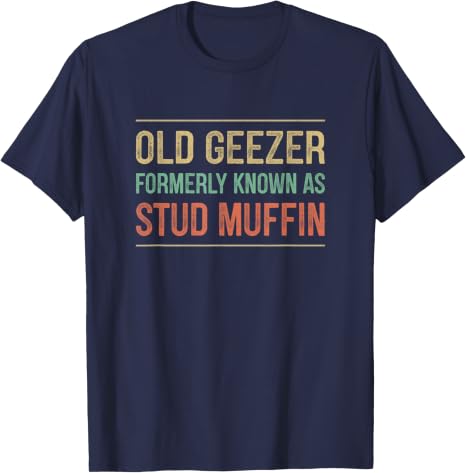 View 1 of 2 PACK Old Geezer Formerly Known As Stud Muffin - T-Shirt S