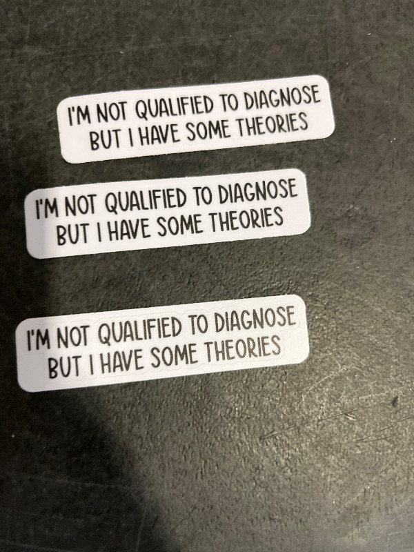 Photo 1 of (3Pcs) I'm Not Qualified to Diagnose But I Have Theories Sticker Funny Sarcastic Quote Stickers Decorate Waterproof Vinyl Decal for Laptop Water Bottle Phone Kindle Tumbler Notebook Size 3x2.5 Inches