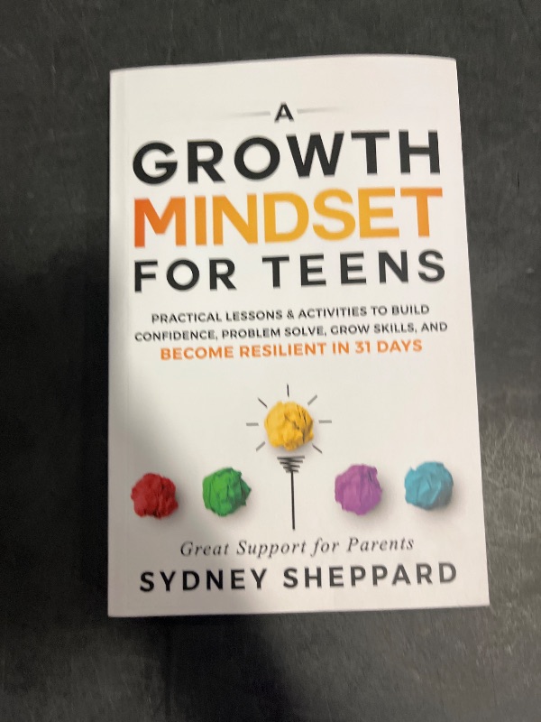 View 2 of A Growth Mindset For Teens: Practical Lessons & Activities To Build Confidence, Problem Solve, Grow Skills, And Become Resilient in 31 Days (You Are Your Mindset)