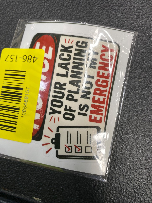 Photo 1 of (5pcs) Notice Your Lack of Planning is Not My Emergency Sticker Funny Warning Stickers Decorate Waterproof Vinyl Decal for Laptop Water Bottle Phone Case Tumbler Hard Hat Size 3x2.3 Inches