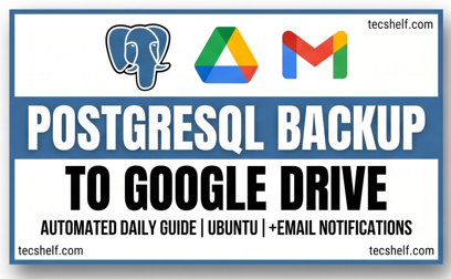PostgreSQL Backup Automation: Cloud Ubuntu to Google Drive with Email Alerts