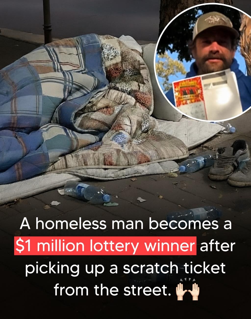 A homeless man picked up a scratch ticket that someone had thrown away — and it ended up winning $1 million