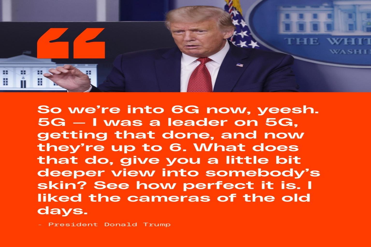 Donald Trump Reminds the World He Still Doesn’t Know What 6G Means