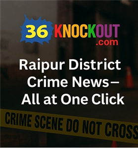 रायपुर: ज्वेलरी शॉप में लूट, गुटीय संघर्ष और सड़क दुर्घटना से शहर में सनसनी