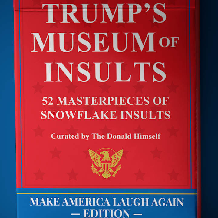 Pre-Order Trump's Museum of Insults:  Ready Nov 1