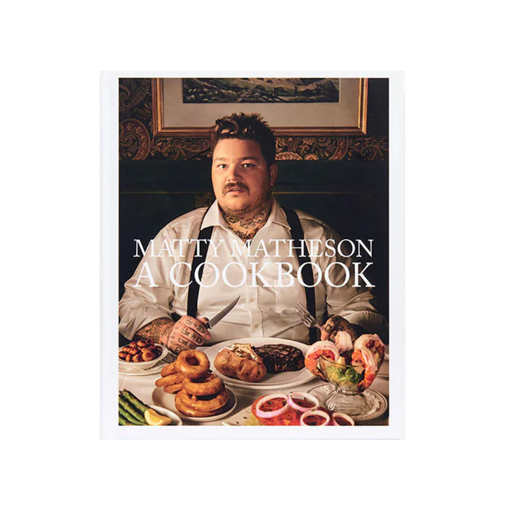 Matty Matheson: A Cookbook