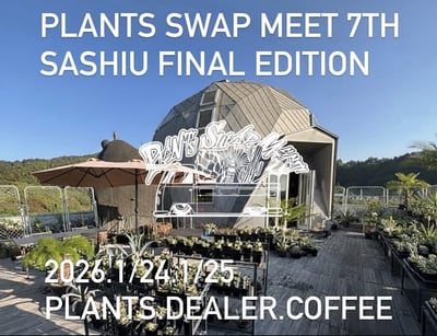 PLANTS SWAP MEET 7th sashiu final edition