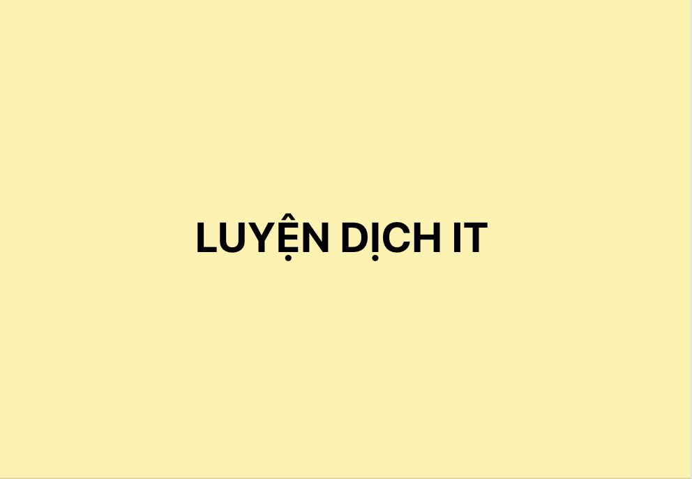 LUYỆN DỊCH IT (1)