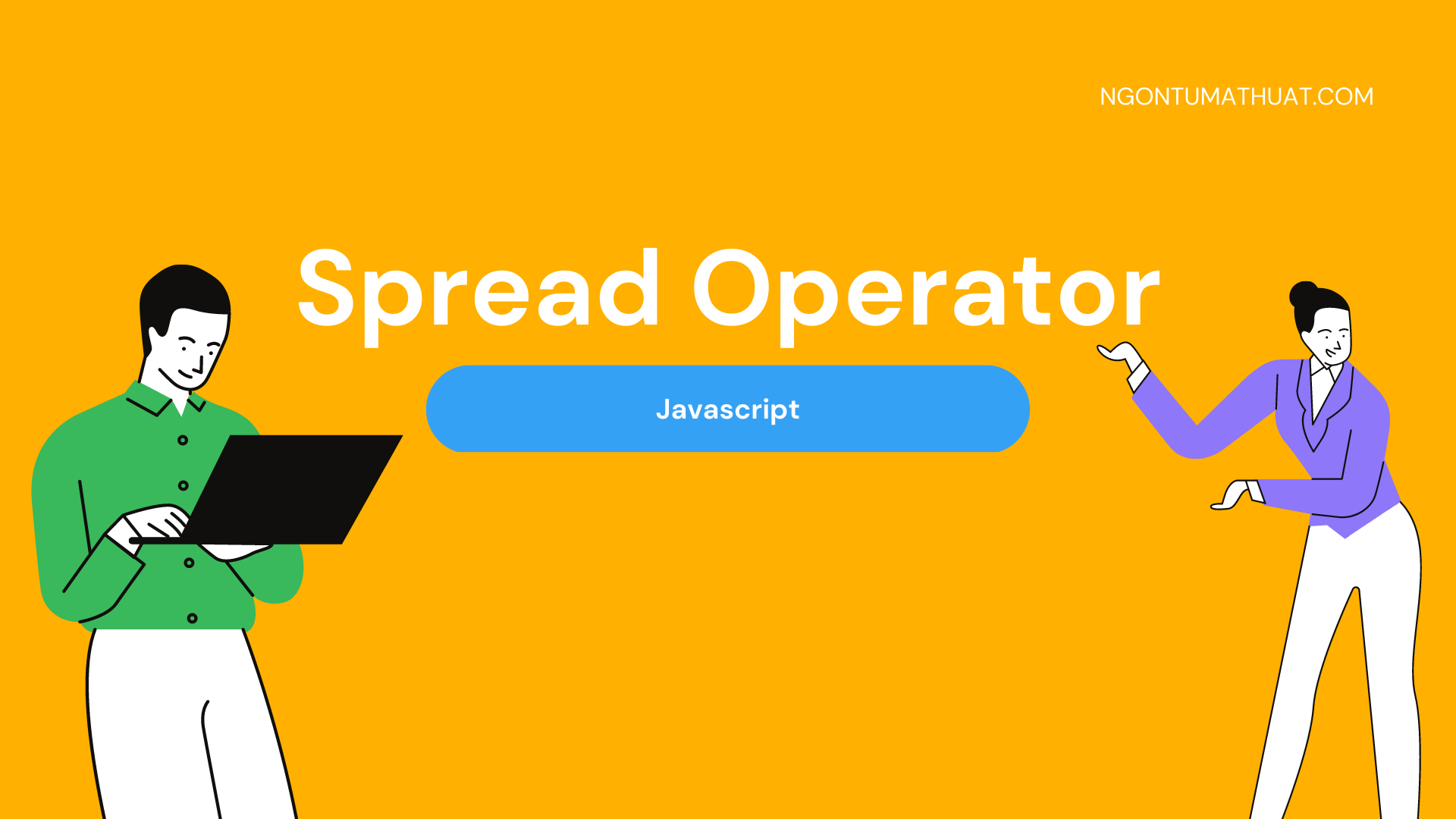 Hiểu về toán tử ba chấm (Spread operator) trong Javascript