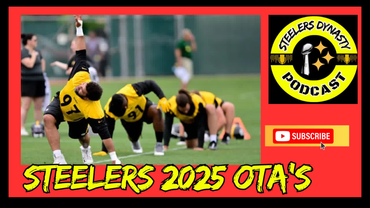 Steelers Dynasty Podcast-- Steelers OTA's
