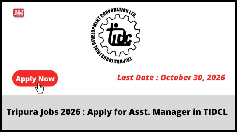 Tripura Jobs 2026 : Apply for Asst. Manager in TIDCL