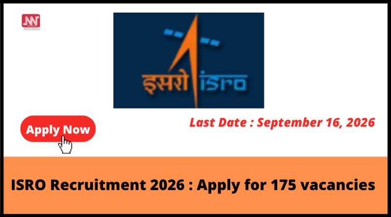 ISRO Recruitment 2026 : Apply for 175 vacancies