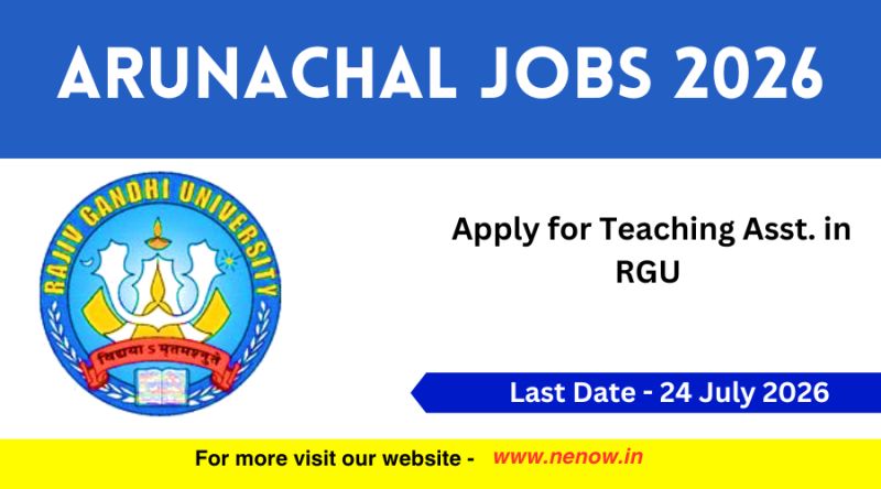 Arunachal Jobs 2026 : Apply for Teaching Asst. in RGU