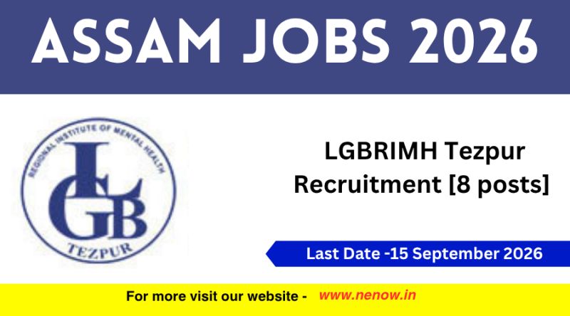 Assam Jobs 2026 : LGBRIMH Tezpur Recruitment [8 posts]