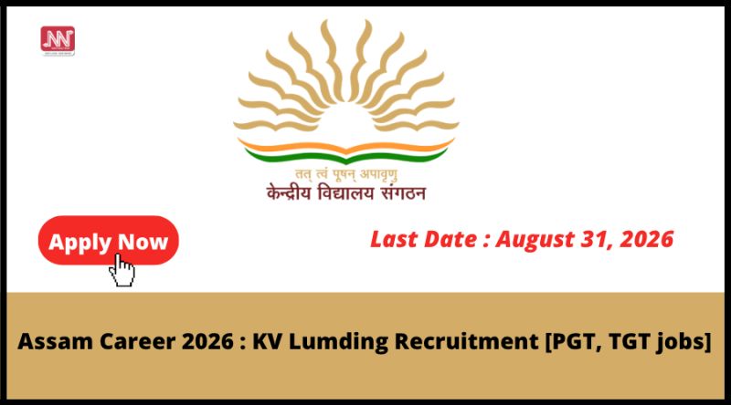 Assam Career 2026 : KV Lumding Recruitment [PGT, TGT jobs]