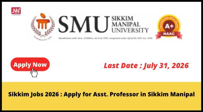Sikkim Jobs 2026 : Apply for Asst. Professor in Sikkim Manipal