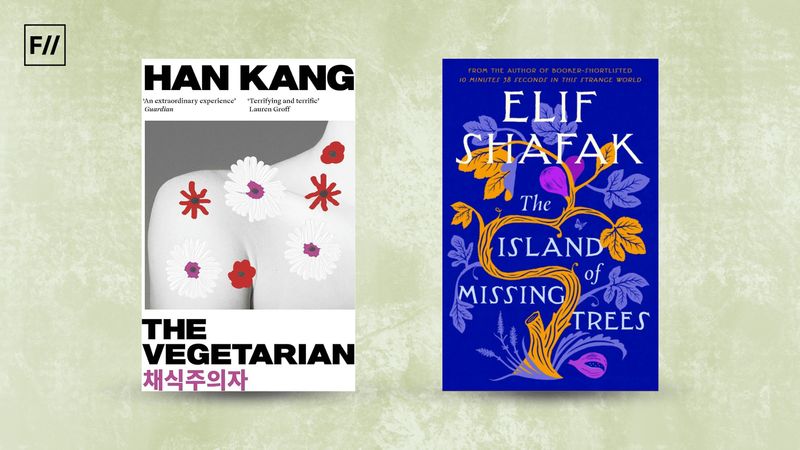 Han Kang And Elif Shafak’s Feminism Imagines A Green Future That Prospers