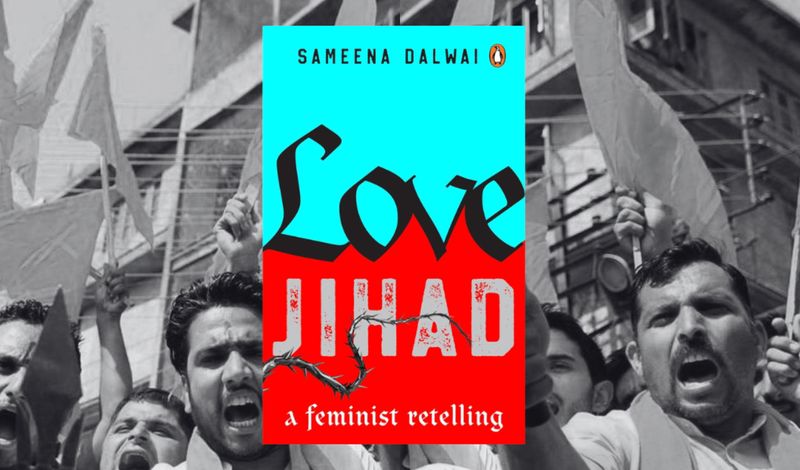 A Critical Analysis Of ‘Love Jihad: A Feminist Retelling’