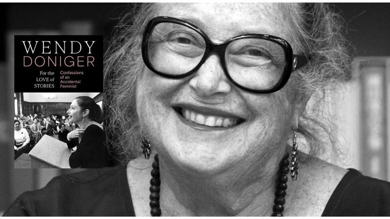 The Woman Behind The Myth: On Wendy Doniger’s ‘For The Love Of Stories’