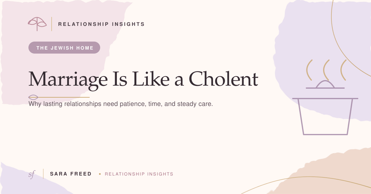 Marriage Is Like a Cholent