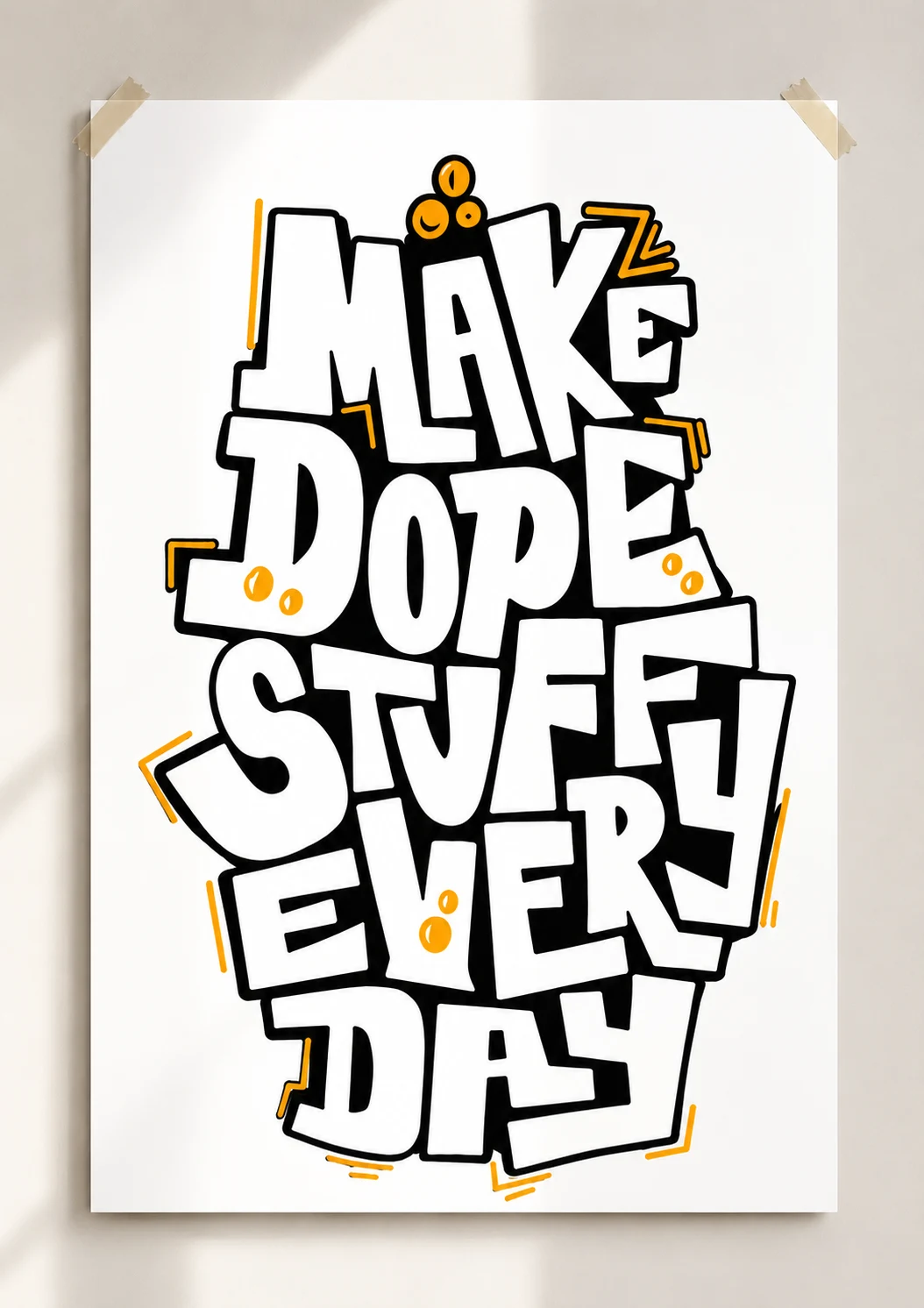 Make Dope Stuff Every Day – A4 Motivational Poster