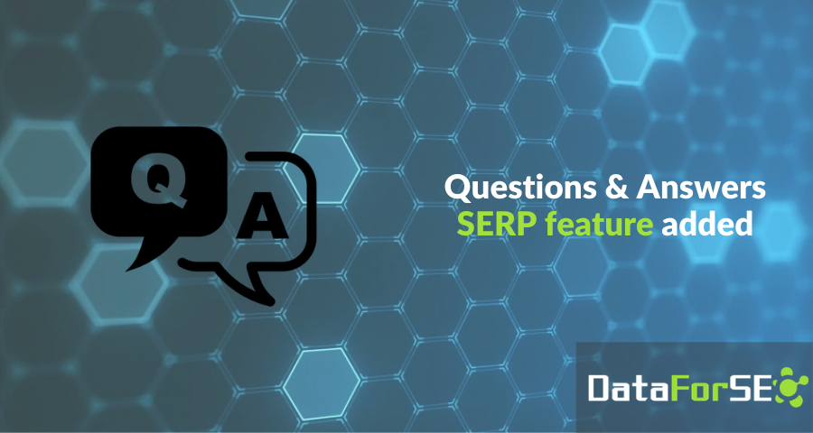 Questions & Answers SERP feature added