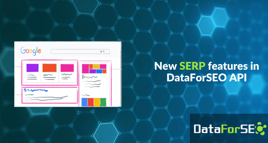 New SERP features in DataForSEO API