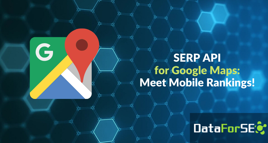 Mobile rankings at Google Maps SERP API v3