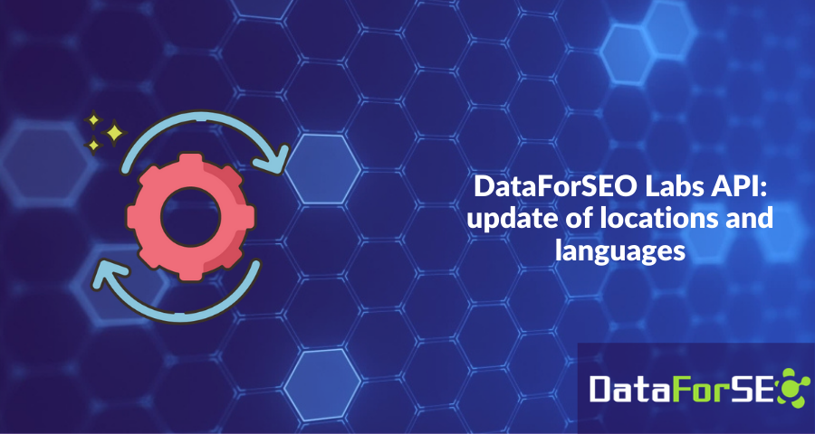 DataForSEO Labs API: update of locations and languages