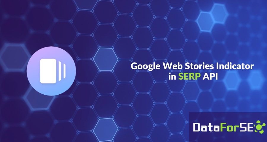 Web Stories SERP feature in DataForSEO API
