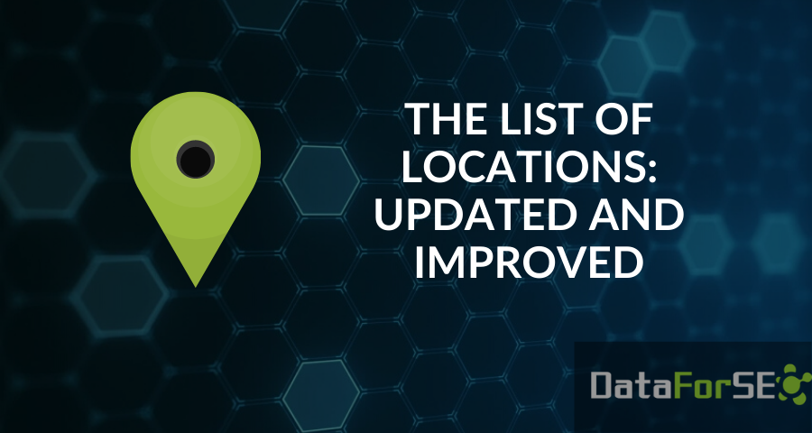 New supported and changed locations in DataForSEO API