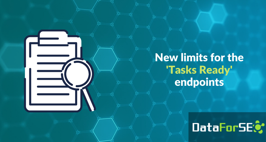New limits for the 'Tasks Ready' endpoints