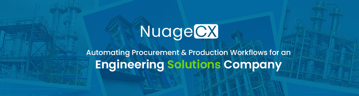 How NuageCX Digitized Workflows for a Leading Engineering Provider